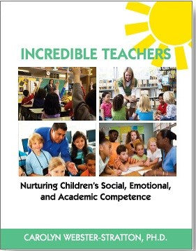 Incredible Teachers: Nurturing Children's Social, Emotional, And Academic Competence