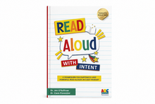 Read Aloud with INTENT: A Framework for Purposeful and Powerful Read-alouds in Early Primary