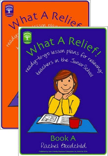 What A Relief! Set (Book A & Book B) - Ready-To-Go Lesson Plans For Relieving Teachers In The Junior School