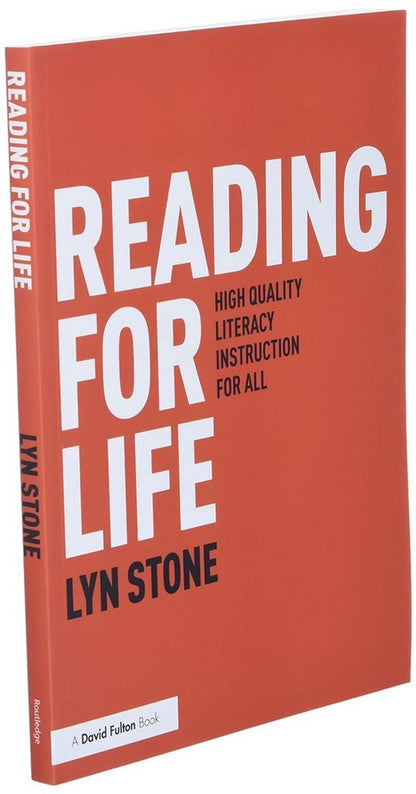 Reading for Life: High Quality Literacy Instruction for All by Lyn Stone