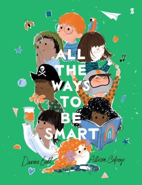 All The Ways To Be Smart : The Beautifully Illustrated International Bestseller That Celebrates The Talents Of Every Child - ABC School Supplies