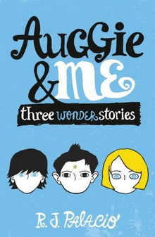 Auggie & Me: Three Wonder Stories By R J Palacio - ABC School Supplies