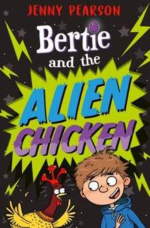 Bertie and the Alien Chicken by Jenny Pearson - ABC School Supplies