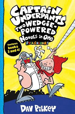 Captain Underpants: Two Wedgie-Powered Novels in One (Full Colour!) - ABC School Supplies