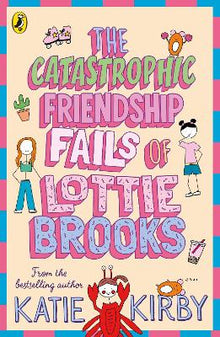 Catastrophic Friendship Fails of Lottie Brooks - ABC School Supplies