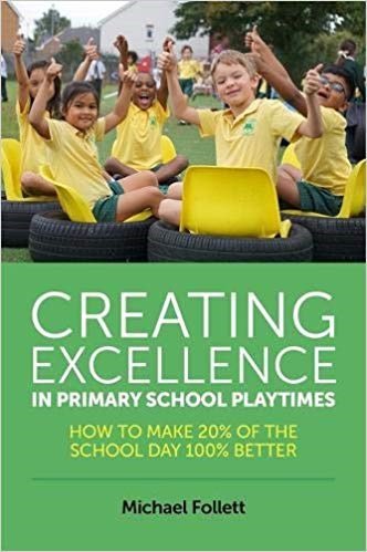 Creating Excellence In Primary School Playtimes: How To Make 20% Of The School Day 100% Better - ABC School Supplies