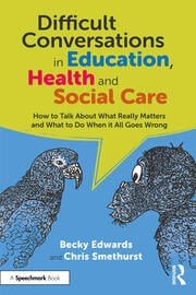 Difficult Conversations in Education, Health and Social Care - How to Talk About What Really Matters and What to Do When it All Goes Wrong - ABC School Supplies
