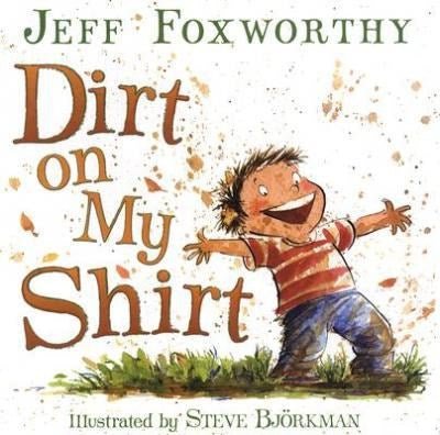 Dirt On My Shirt - ABC School Supplies