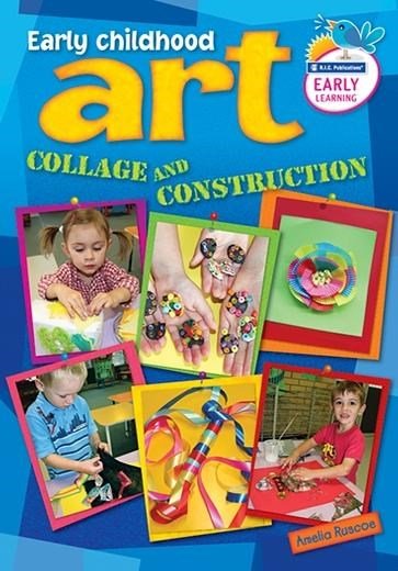 Early Childhood Art: Collage And Construction - ABC School Supplies