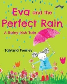 Eva And The Perfect Rain : A Rainy Irish Tale - ABC School Supplies