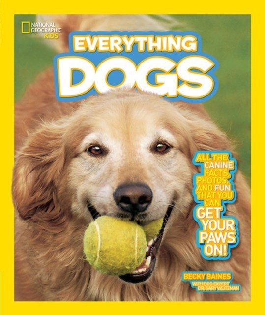 Everything Dogs : All The Canine Facts, Photos, And Fun You Can Get Your Paws On! - ABC School Supplies