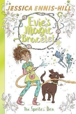 Evie's Magic Bracelet: The Sprites' Den : Book 3 - ABC School Supplies