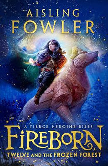 Fireborn: Twelve and the Frozen Forest - ABC School Supplies