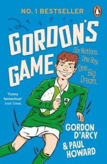 Gordon's Game : The hilarious rugby adventure book for children aged 9 - 12 who love sport - ABC School Supplies