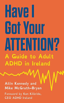 Have I Got Your Attention? - A Guide to Adult ADHD in Ireland - ABC School Supplies