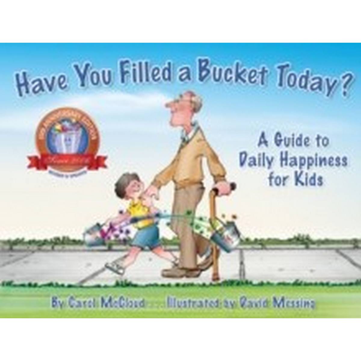 Have You Filled A Bucket Today? : A Guide To Daily Happiness For Kids: 10Th Anniversary Edition - ABC School Supplies
