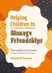 Helping Children To Manage Friendships : Photocopiable Activity Booklet To Support Wellbeing And Resilience - ABC School Supplies