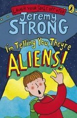 I'm Telling You, They're Aliens! By Jeremy Strong - ABC School Supplies