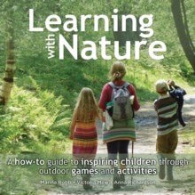 Learning With Nature : A How - To Guide To Inspiring Children Through Outdoor Games And Activities - ABC School Supplies
