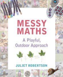 Messy Maths : A Playful, Outdoor Approach For Early Years - ABC School Supplies