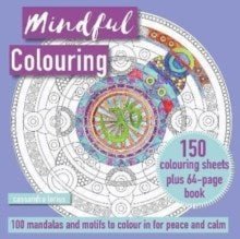 Mindful Colouring: 100 Mandalas And Patterns To Colour In For Peace And Calm : 150 Colouring Sheets Plus 64 - Page Book - ABC School Supplies