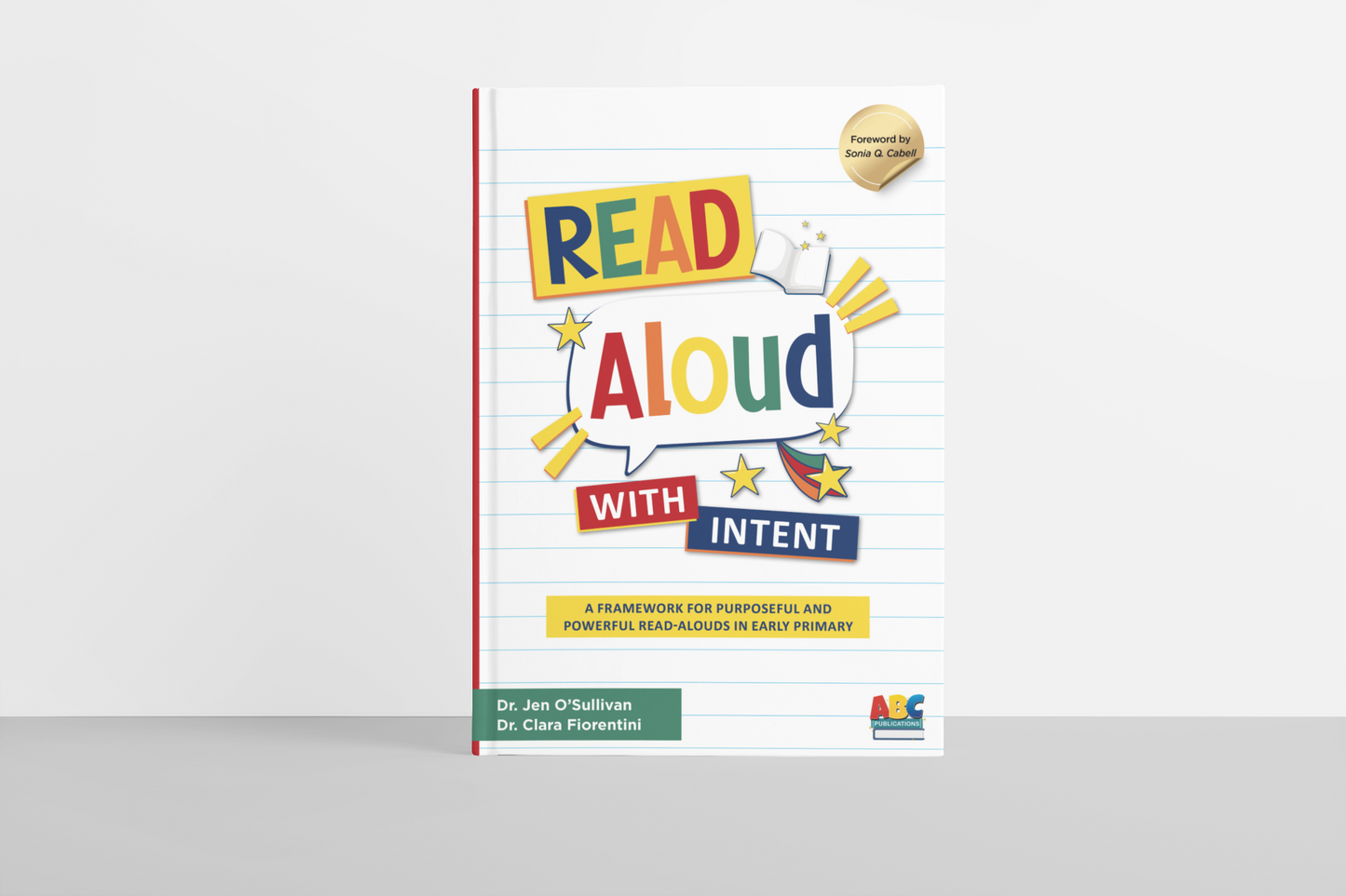 Read Aloud with INTENT: A Framework for Purposeful and Powerful Read-alouds in Early Primary