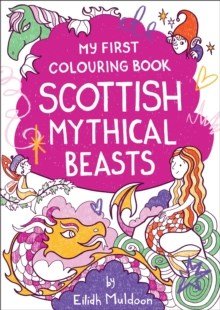 My First Colouring Book: Scottish Mythical Beasts - ABC School Supplies
