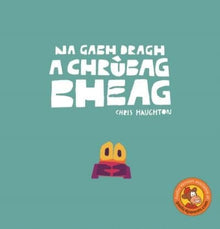 Na Gabh Dragh, a Chrubag Bheag by Chris Haughton - ABC School Supplies