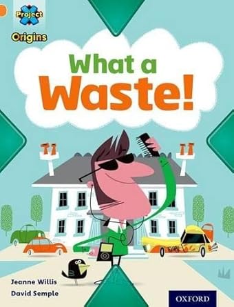 Oxford Project X Origins Orange What A Waste - ABC School Supplies