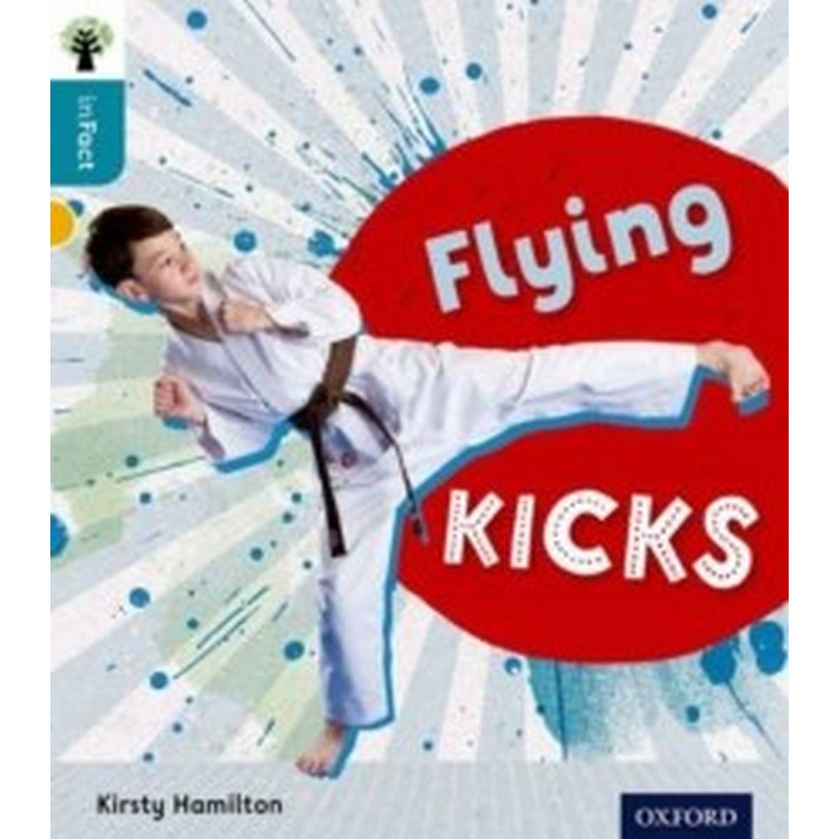 Oxford Reading Tree Infact Level 9 Flying Kicks - ABC School Supplies