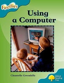 Oxford Reading Tree: Level 9: Fireflies: Using A Computer (Fireflies Non - Fiction) - ABC School Supplies