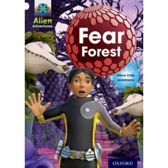 Oxford Reading Tree Oxford Project X Alien Adventures Level 10 Fear Forest - ABC School Supplies