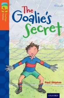 Oxford Reading Tree Treetops Fiction Level 13 The Goalie's Secret N/E - ABC School Supplies