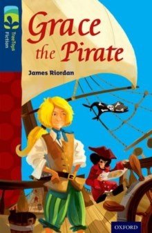 Oxford Reading Tree Treetops Fiction Level 14 Grace The Pirate N/E - ABC School Supplies