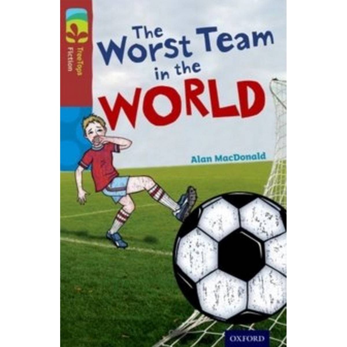 Oxford Reading Tree Treetops Fiction Level 15 The Worst Team In The World N/E - ABC School Supplies