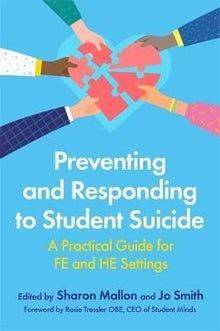 Preventing And Responding To Student Suicide : A Practical Guide For Fe And He Settings - ABC School Supplies