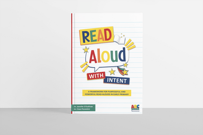 Read Aloud with INTENT: A Framework for Purposeful and Powerful Read-alouds in Early Primary - ABC School Supplies