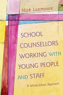 School Counsellors Working With Young People And Staff: A Whole-School Approach - ABC School Supplies
