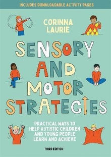 Sensory And Motor Strategies (3Rd Edition) : Practical Ways To Help Autistic Children And Young People Learn And Achieve - ABC School Supplies