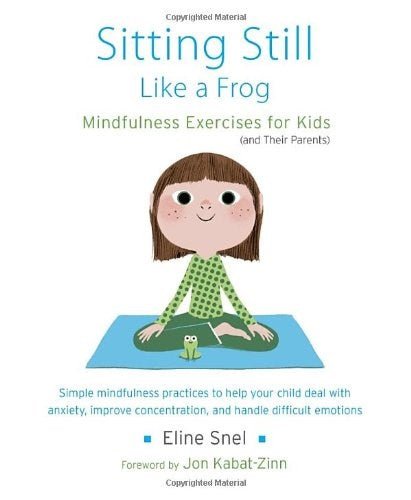 Sitting Still Like A Frog: Mindfulness Exercises For Kids - ABC School Supplies