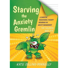Starving The Anxiety Gremlin For Children Aged 5 - 9 : A Cognitive Behavioural Therapy Workbook On Anxiety Management - ABC School Supplies