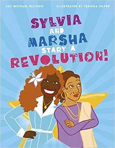 Sylvia And Marsha Start A Revolution!: The Story Of The Trans Women Of Color Who Made Lgbtq+ History - ABC School Supplies