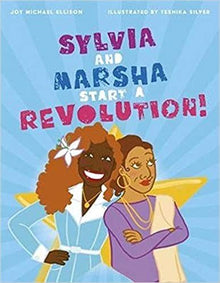 Sylvia And Marsha Start A Revolution!: The Story Of The Trans Women Of Color Who Made Lgbtq+ History - ABC School Supplies