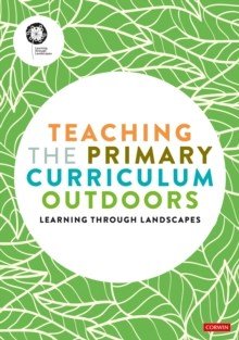 Teaching The Primary Curriculum Outdoors - ABC School Supplies