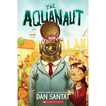 The Aquanaut by Dan Santat - ABC School Supplies