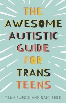 The Awesome Autistic Guide For Trans Teens - ABC School Supplies