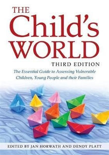 The Child's World, Third Edition : The Essential Guide To Assessing Vulnerable Children, Young People And Their Families - ABC School Supplies