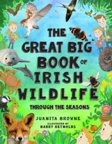 The Great Big Book Of Irish Wildlife : Through The Seasons - ABC School Supplies
