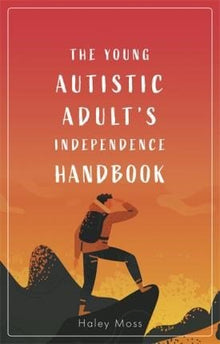 The Young Autistic Adult's Independence Handbook - ABC School Supplies