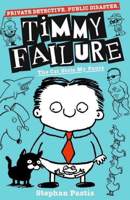 Timmy Failure: The Cat Stole My Pants - ABC School Supplies